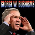 graphic for Bushisms; click to view Bushisms books and calendars on Amazon dot com