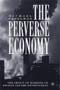 book cover for The Perverse Economy, by Michael Perelman, 7/8/2005