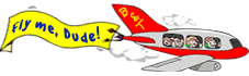 cartoon of airplane pulling banner that says Fly me, dude