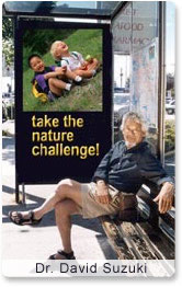picture of david suzuki on a bench with a sign that says take the nature challenge; click to go take the nature challenge, opens in new window