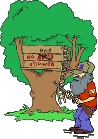 funny cartoon of recluse with shotgun near his treehouse; sign says 'no girls allowed' but 'girls' is crossed out and 'one' is written