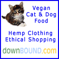 Vegan cat and dog food, hemp clothing and ethical shopping at Downbound.com; opens in new window