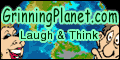 120 by 60 Grinning Planet button, shows goofy globe and man and woman with the words Grinning Planet dot com, Laugh and Think