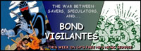image of comic book vigilante on one side, bags of money on the other; text says THE WAR BETWEEN SAVERS, SPECULATORS, AND BOND VIGILANTES, THIS WEEK ON GP'S FREE AUDIO NEWS CLIPS/SERVICE