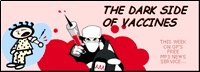 image of anime-style health care worker in mask with ominous syringe, crying little girl; text says The Dark Side of Vaccines, THIS WEEK ON GP'S FREE AUDIO NEWS CLIPS/SERVICE