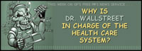 image of evil skeleton doctor with huge syringe and hacksaw; feature story is WHY IS DR. WALLSTREET IN CHARGE OF THE HEALTH CARE SYSTEM?