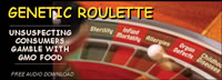 image of roulette wheel; feature story is GENETIC ROULETTE - UNSUSPECTING CONSUMERS GAMBLE WITH GMO FOOD