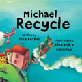 book cover for Michael Recycle, by Ellie Bethel, Alexandra Colombo, 3/29/2008