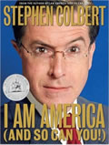 book cover for I Am America (And So Can You!), Stephen Colbert, 10/9/2007