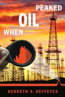 book cover for When Oil Peaked, by Kenneth Deffeyes, 9/28/2010