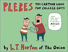 book cover for Plebes: The Cartoon Guide For College Guys, by L. T. Horton, 7/26/2001; click to view on Amazon dot com