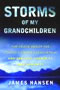 book cover for Storms of My Grandchildren, by James Hansen, 12/8/2009