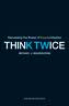 cover of Think Twice: Harnessing the Power of Counterintuition