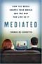 book cover for Mediated, by Thomas de Zengotita, 3/30/2005