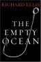 book cover for The Empty Ocean, by Richard Ellis, 8/15/2004