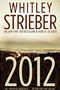 book cover for 2012: The War for Souls, by Whitley Strieber, 7/1/2008