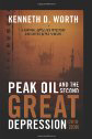 book cover for Peak Oil and the Second Great Depression, by Kenneth Worth, 6/30/2010
